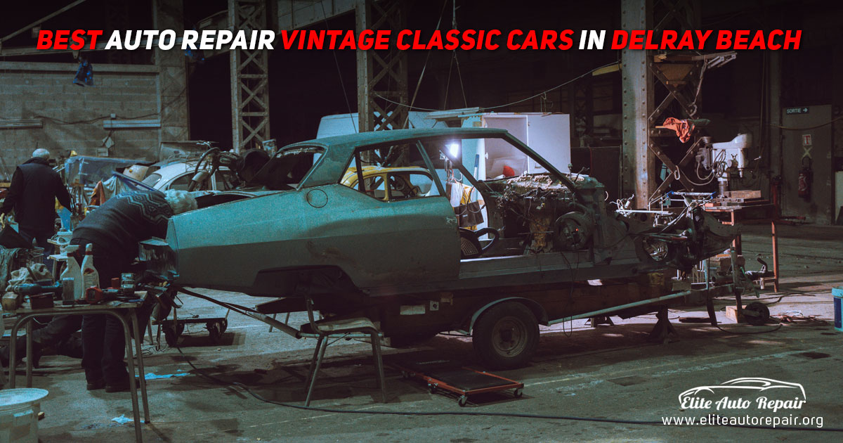 Best Auto Repair Vintage Classic Cars in Delray Beach