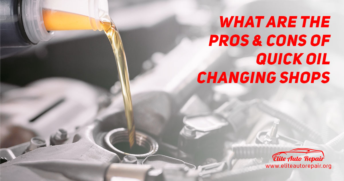What Are The Pros & Cons of Quick Oil Changing Shops