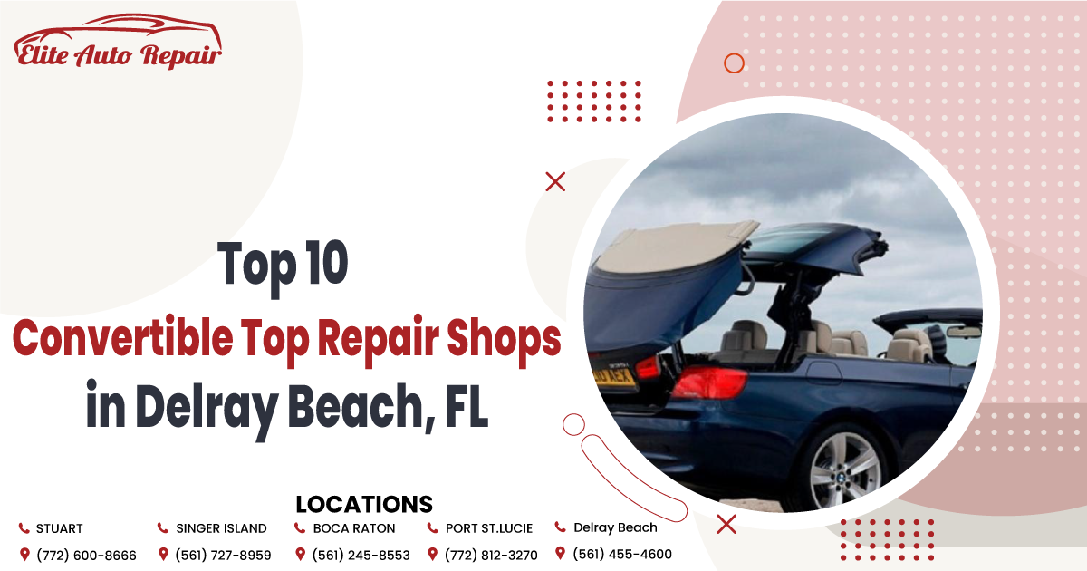 Top 10 Convertible Top Repair Shops in Delray Beach, FL