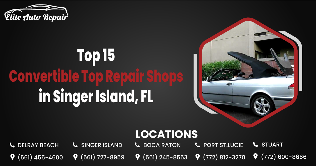 Top 15 Convertible Top Repair Shops in Singer Island, FL