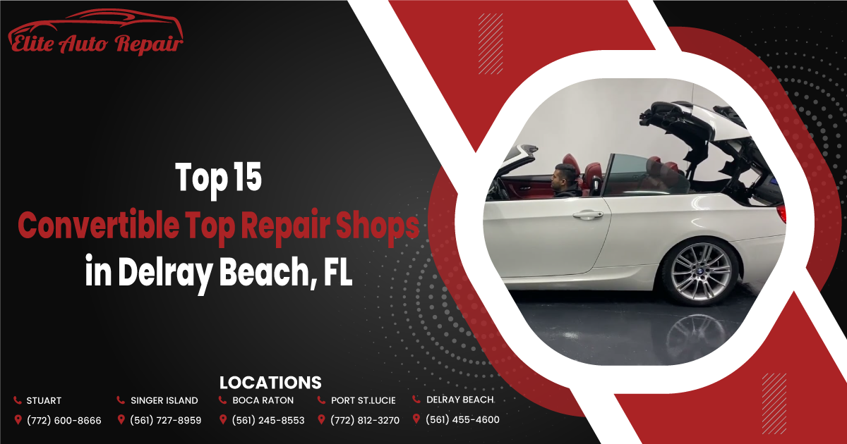 Top 15 Convertible Top Repair Shops in Delray Beach, FL