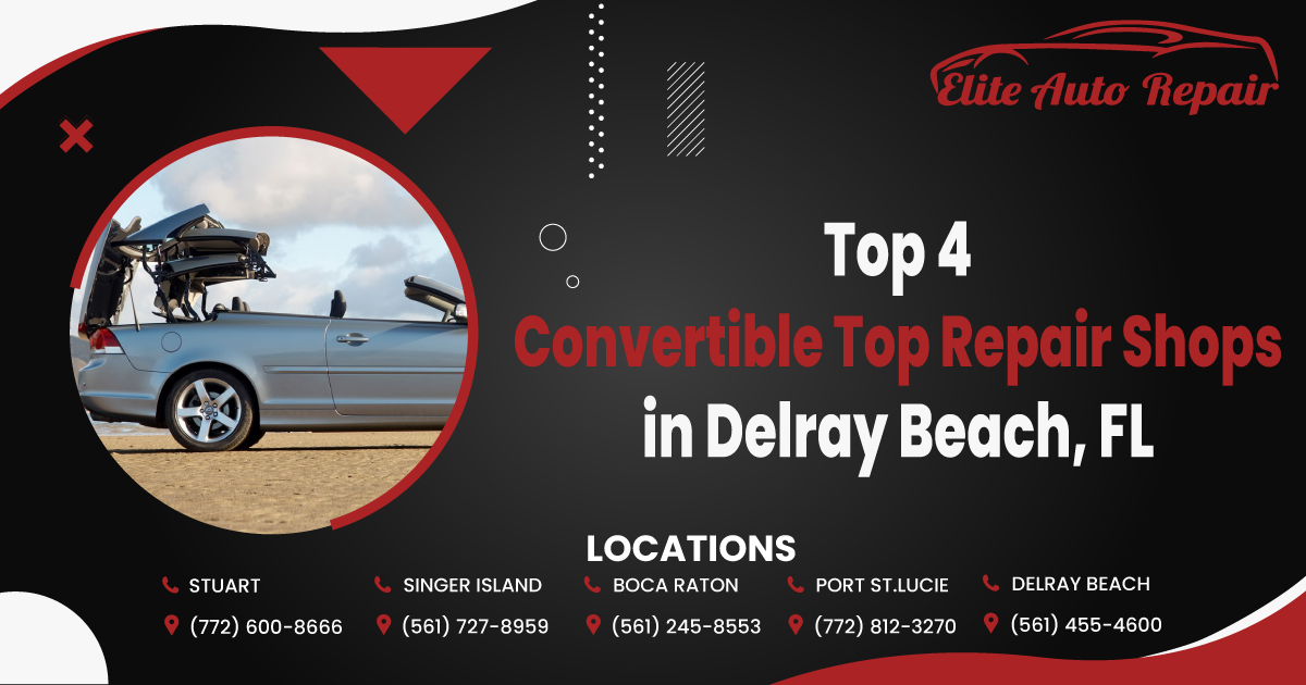 Top 4 Convertible Top Repair Shops in Delray Beach, FL