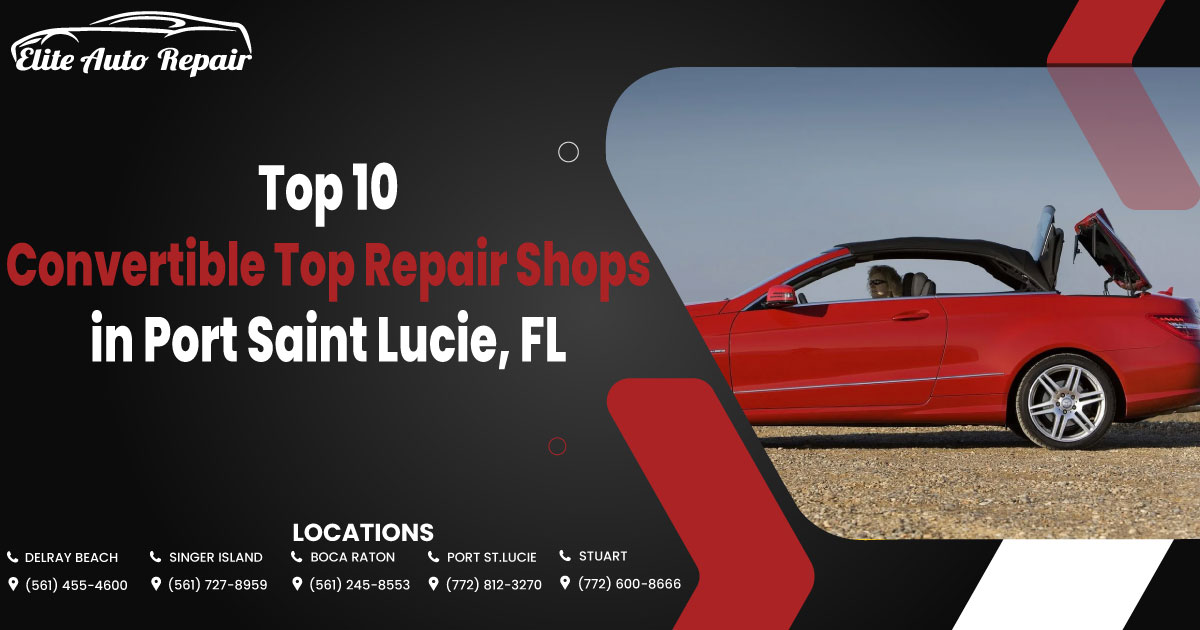 Top 10 Convertible Top Repair Shops in Port Saint Lucie, FL