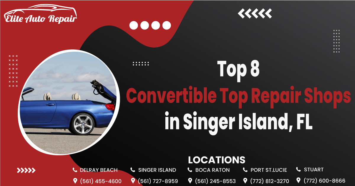 Top 8 Convertible Top Repair Shops in Singer Island, FL