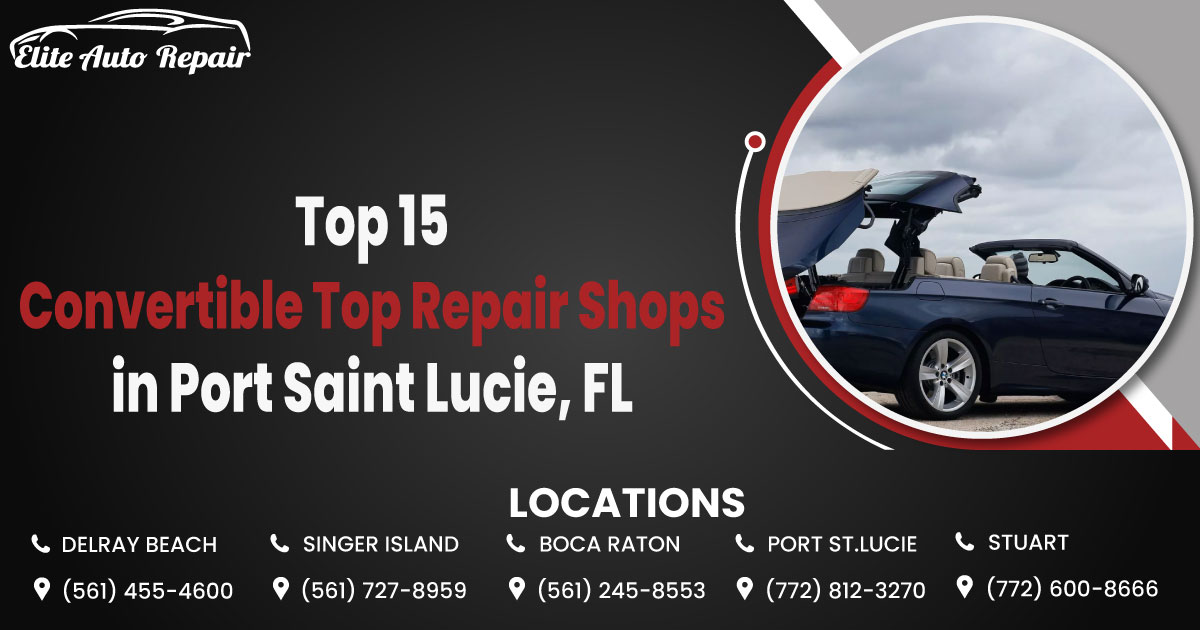 Top 15 Convertible Top Repair Shops in Port Saint Lucie, FL