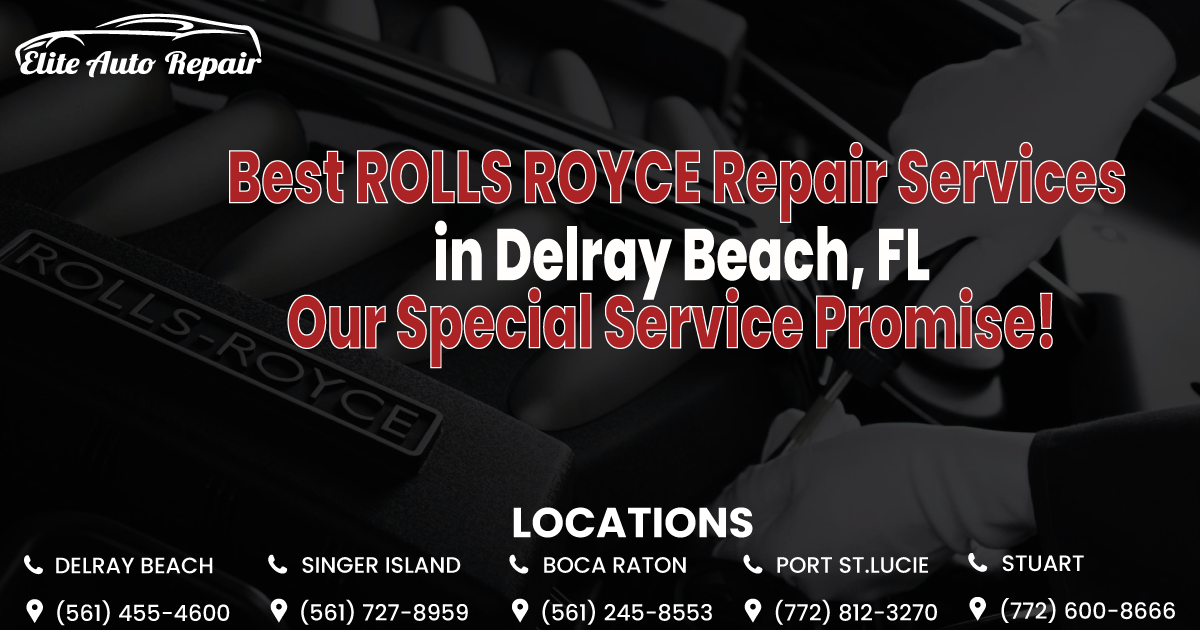 Best Rolls-Royce Repair Services in Delray Beach, FL: Our Special Service Promise