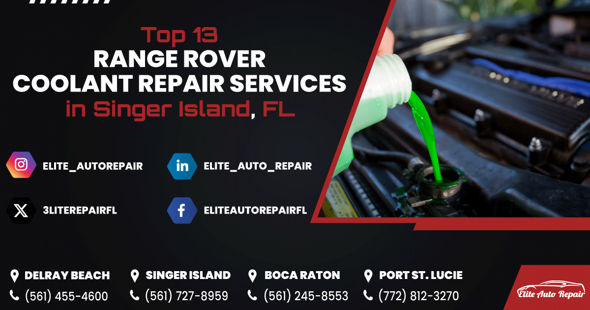 Top 13 Range Rover Coolant Repair Services in Singer Island, FL