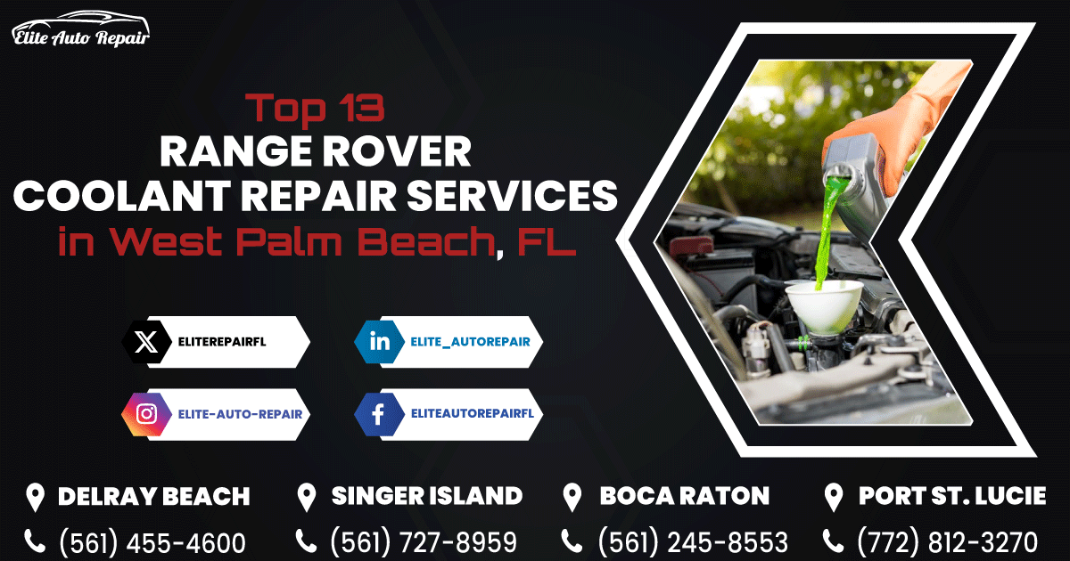 Top 13 Range Rover Coolant Repair Services in West Palm Beach, FL