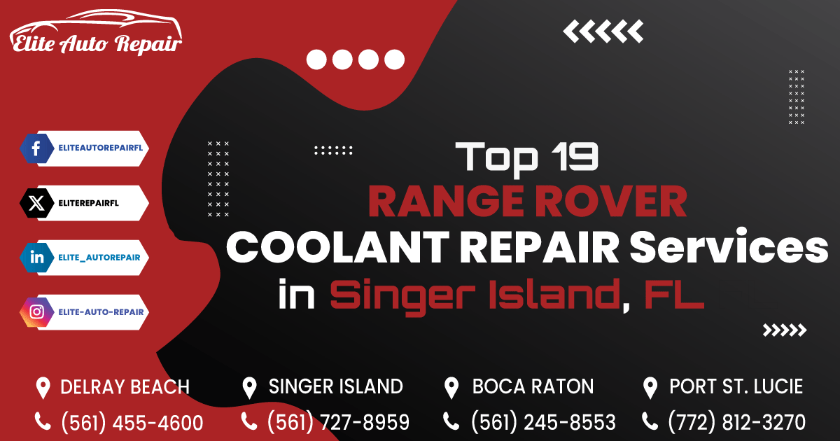 Top 19 Range Rover Coolant Repair Services in Singer Island, FL