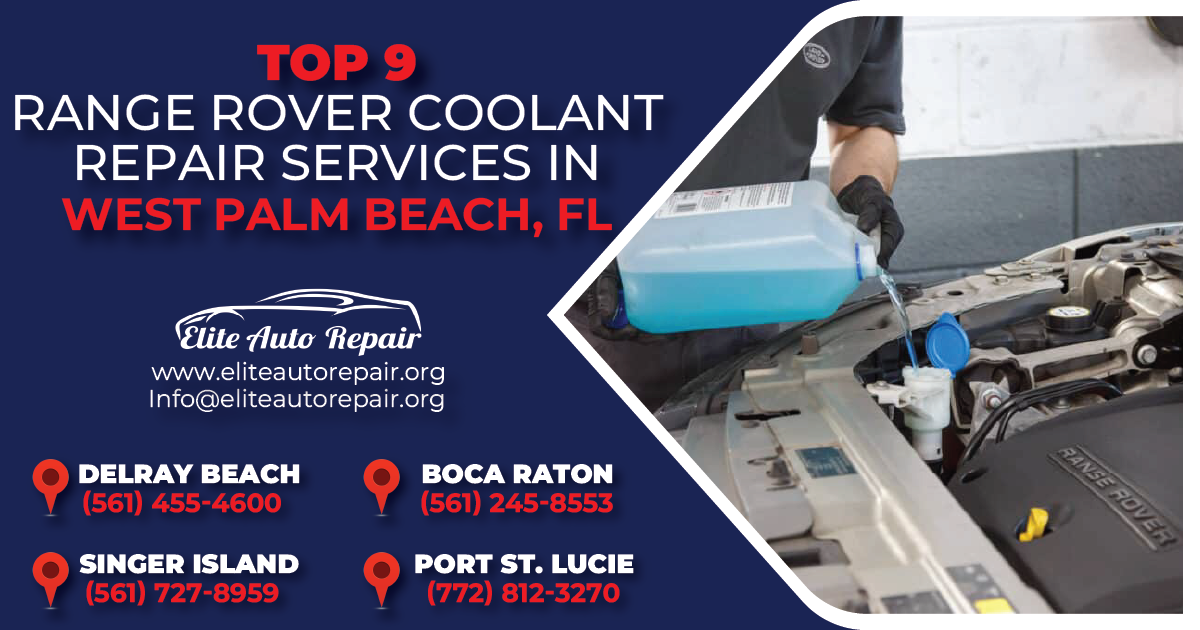 Top 9 Range Rover Coolant Repair Services in West Palm Beach, FL