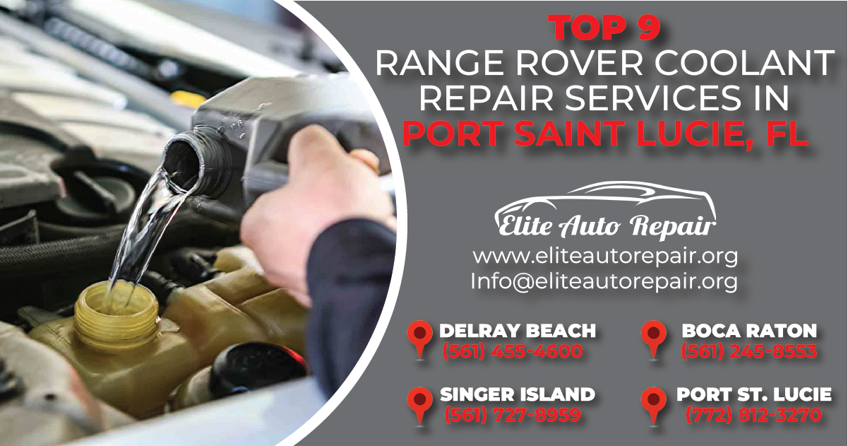 Top 9 Range Rover Coolant Repair Services in Port Saint. Lucie, FL