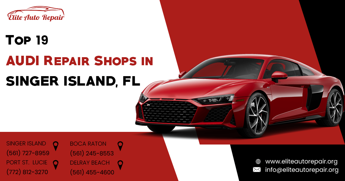 Top 19 Audi Repair Shops in Singer Island, FL