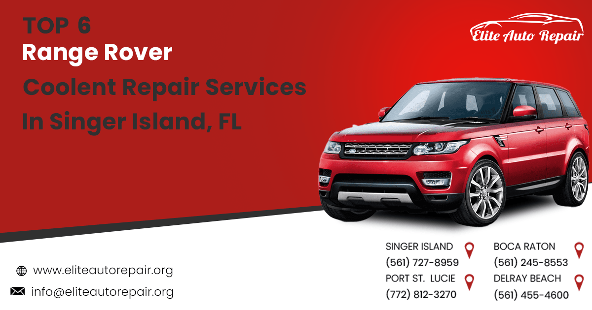 Top 6 Range Rover Coolant Repair Services in Singer Island, FL