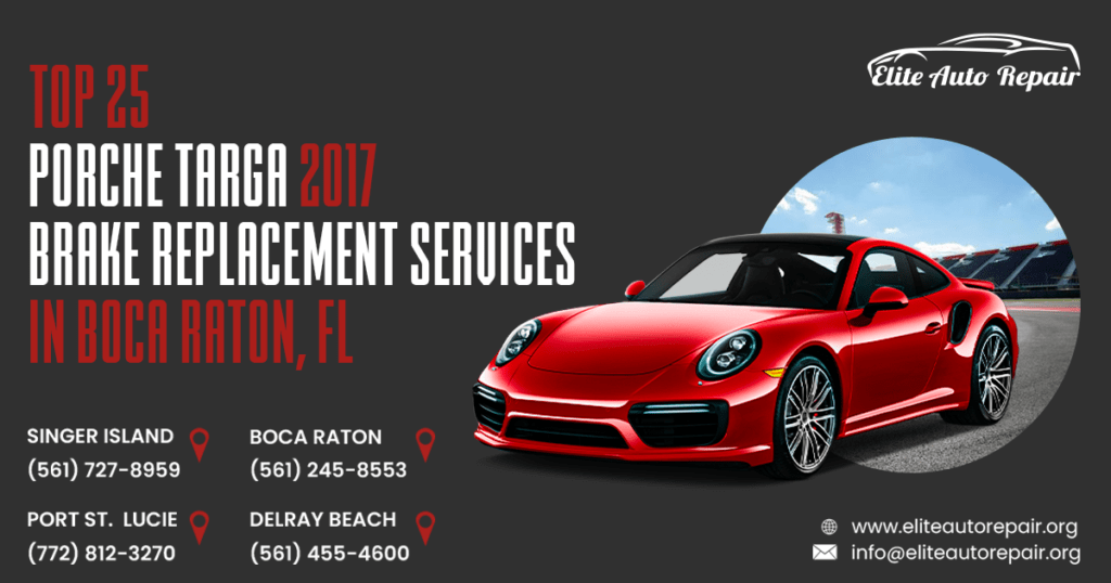 Porsche Targa 2017 Brake Replacement Services