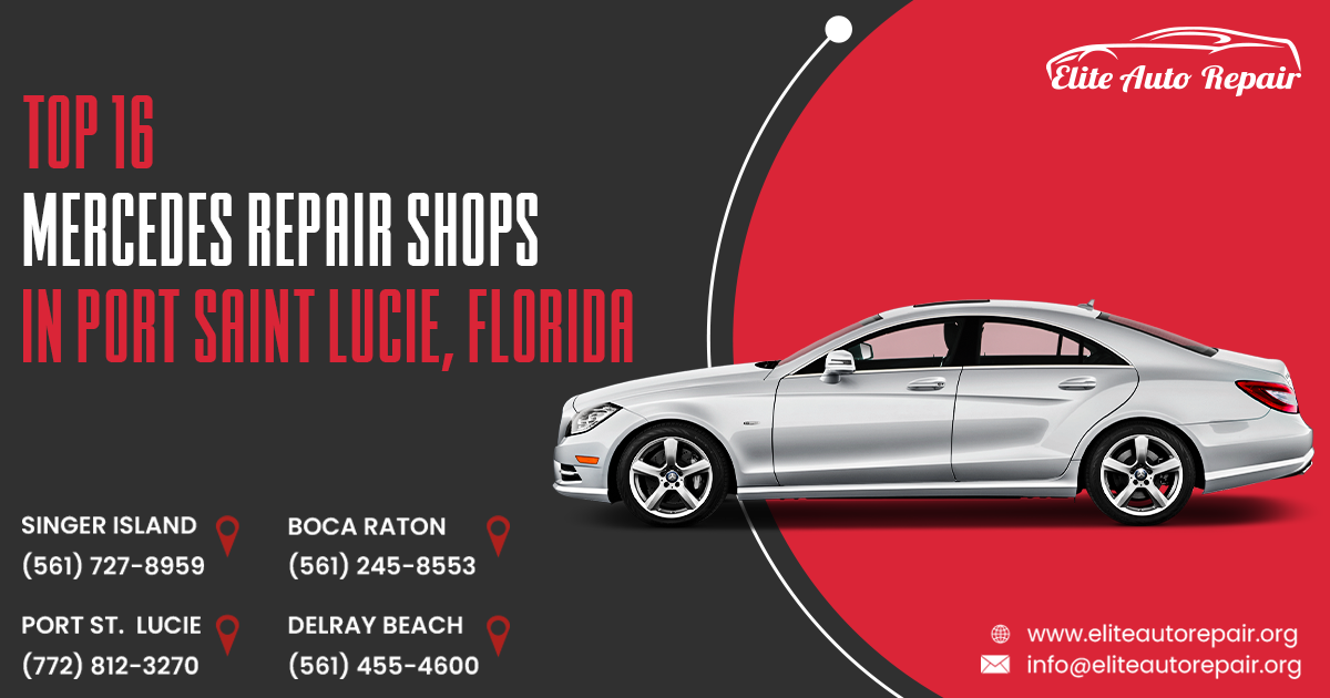 Top 16 Mercedes Repair Shops Port St. Lucie, FL