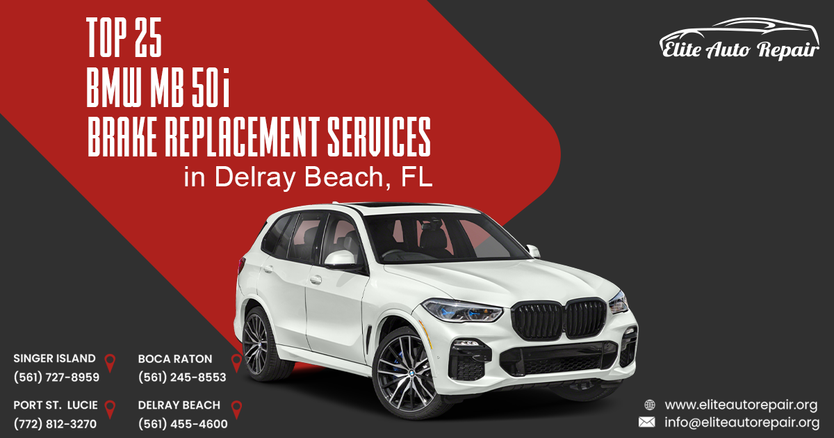 Top 25 BMW MB 50i Brake Replacement Services in Delray Beach, FL