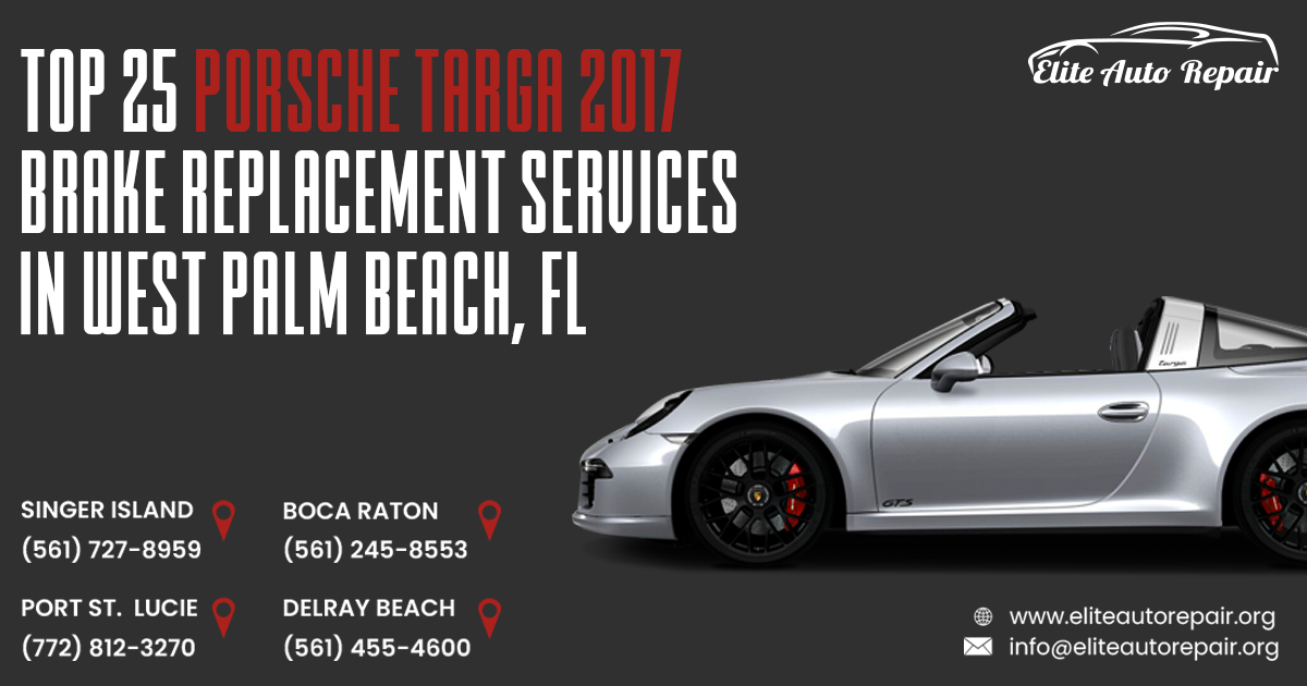 Top 25 Porsche Targa 2017 Brake Replacement Services in West Palm Beach, FL