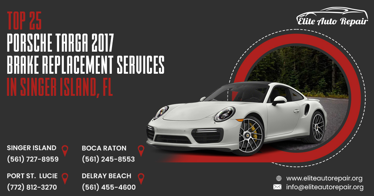 Porsche Targa 2017 Brake Replacement Services