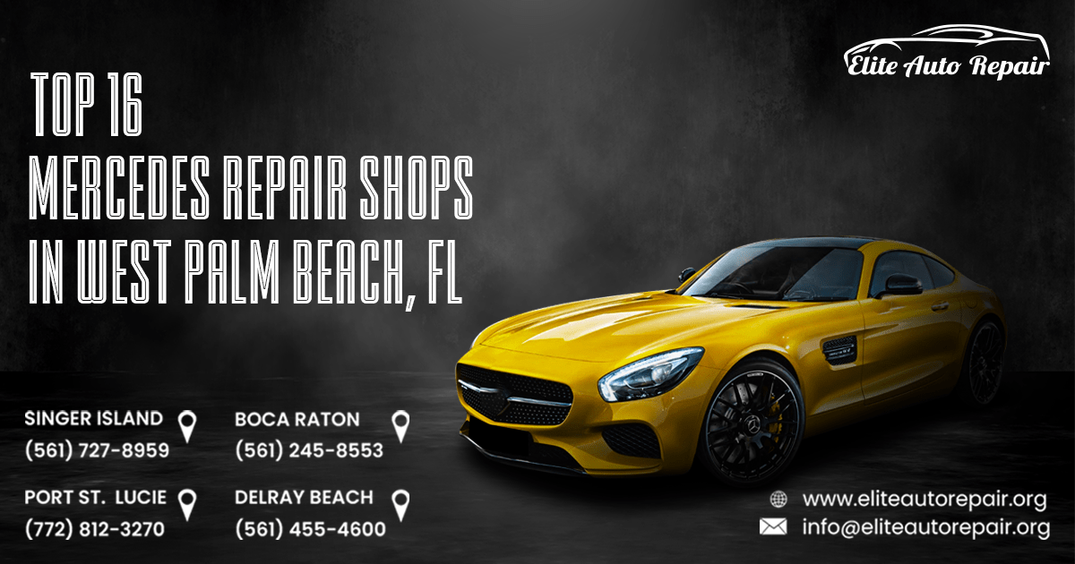 Top 16 Mercedes Repair Shops in West Palm Beah, FL