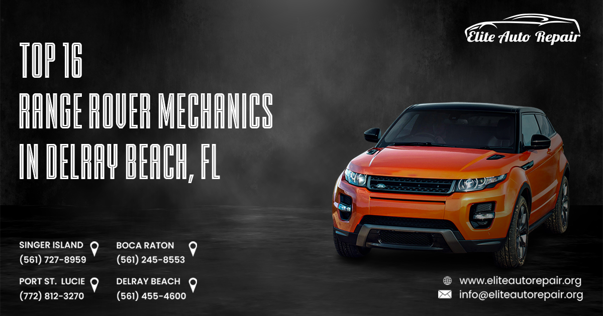 Top 16 Range Rover Mechanics in Delray Beach, FL