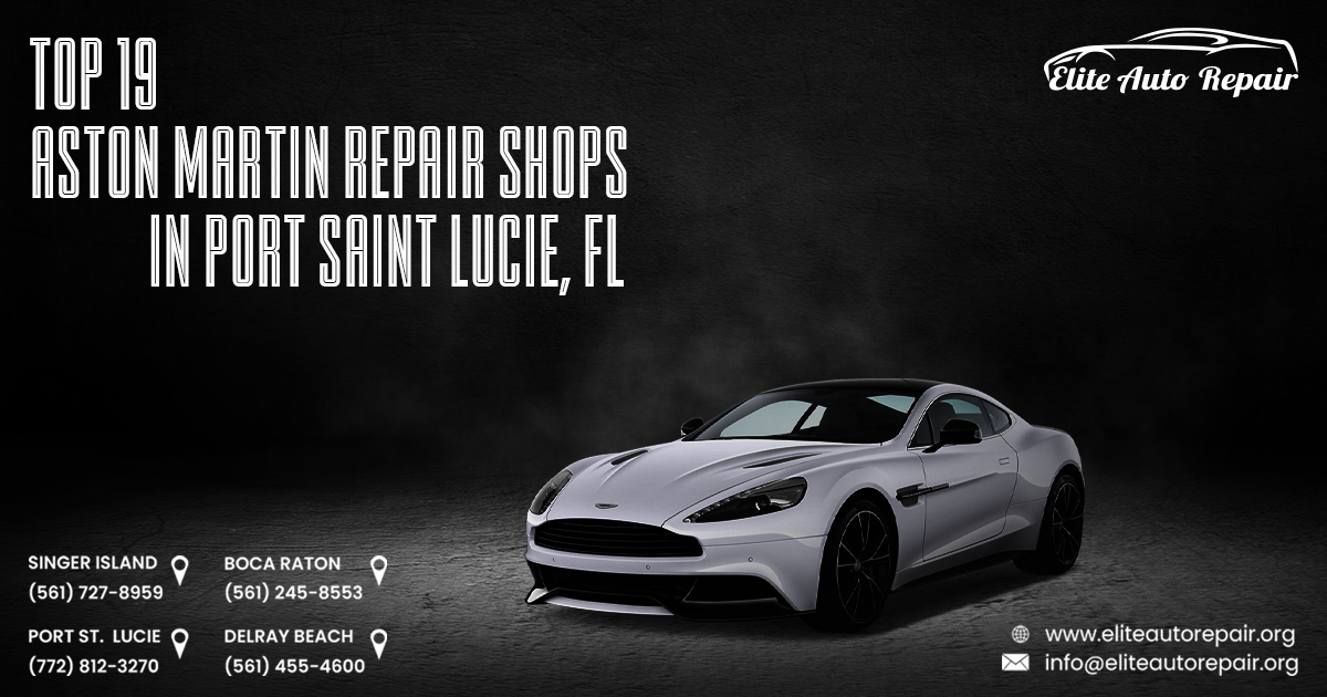 Top 19 Aston Martin Repair Shops in Port Saint Lucie, FL