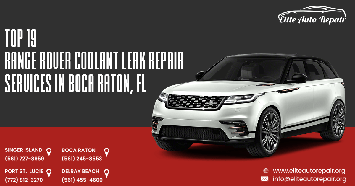 Top 19 Range Rover Coolant Leak Repair Services In Boca Raton, FL