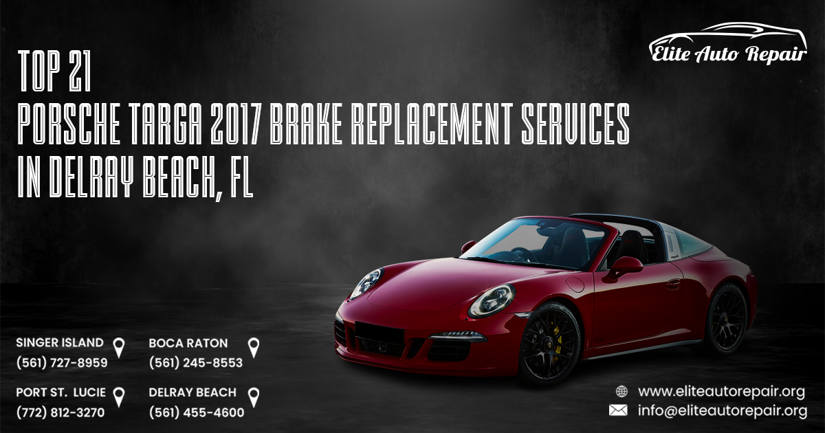 Porsche Targa 2017 Brake Replacement Repair Services