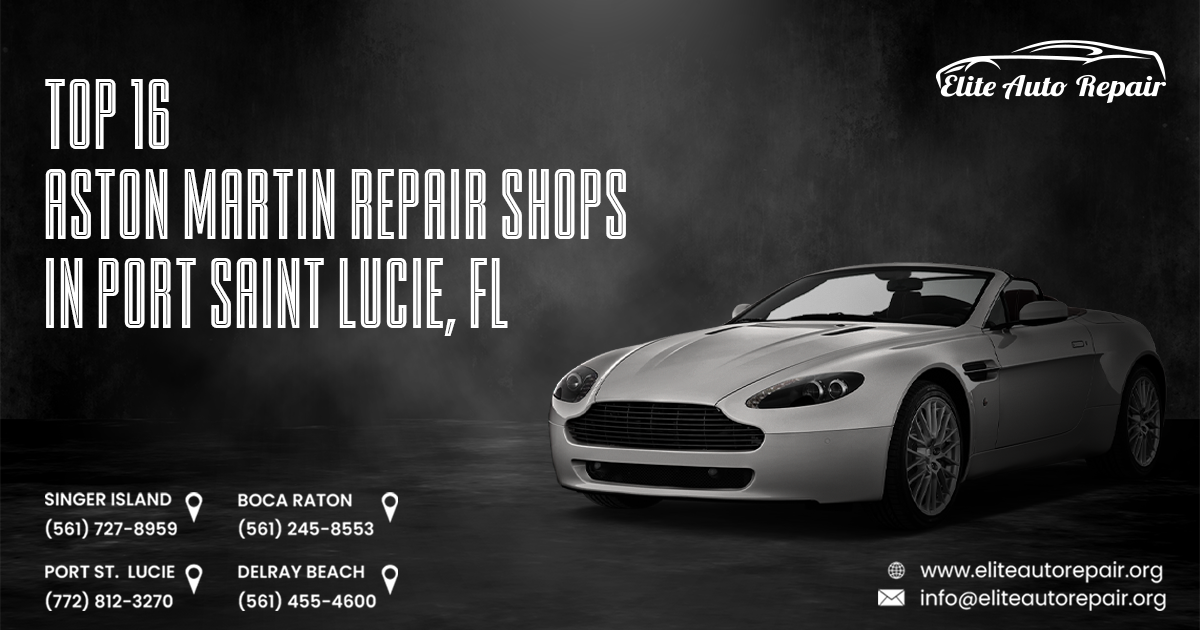 Top 16 Aston Martin Repair Shops in Port Saint Lucie, FL
