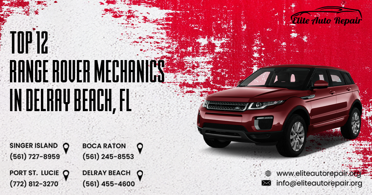 Top 12 Range Rover Mechanics in Delray Beach, FL