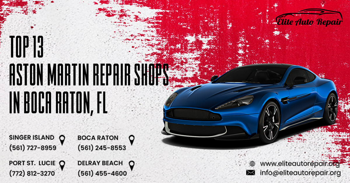 Top 13 Aston Martin Repair Shops in Boca Raton, FL
