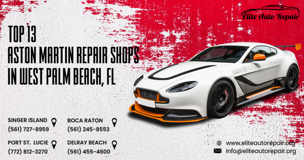 Top 13 Aston Martin Repair Shops in West Palm Beach, FL
