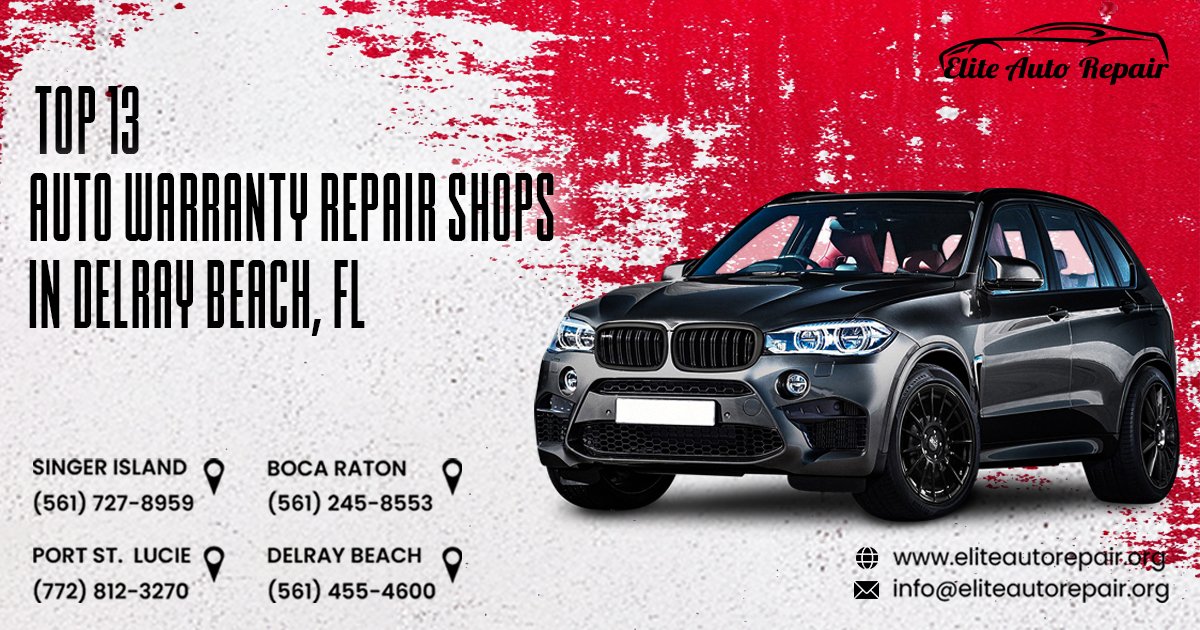 Top 13 Auto Warranty Repair Shops in Delray Beach, FL