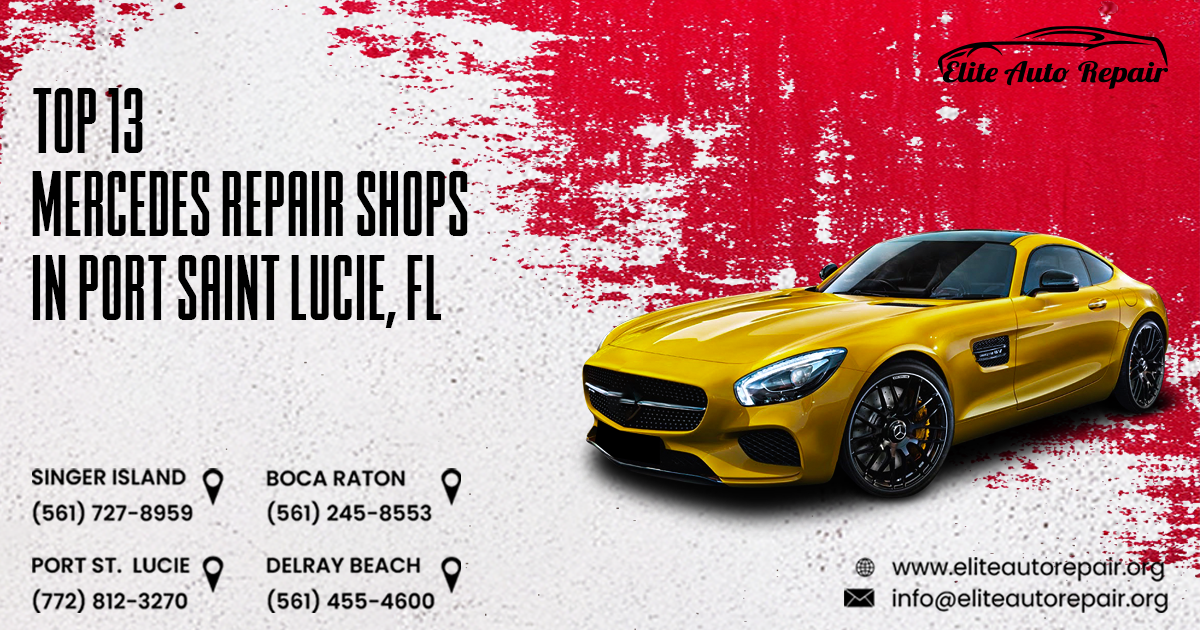 Top 13 Mercedes Repair Shops Port St. Lucie, FL