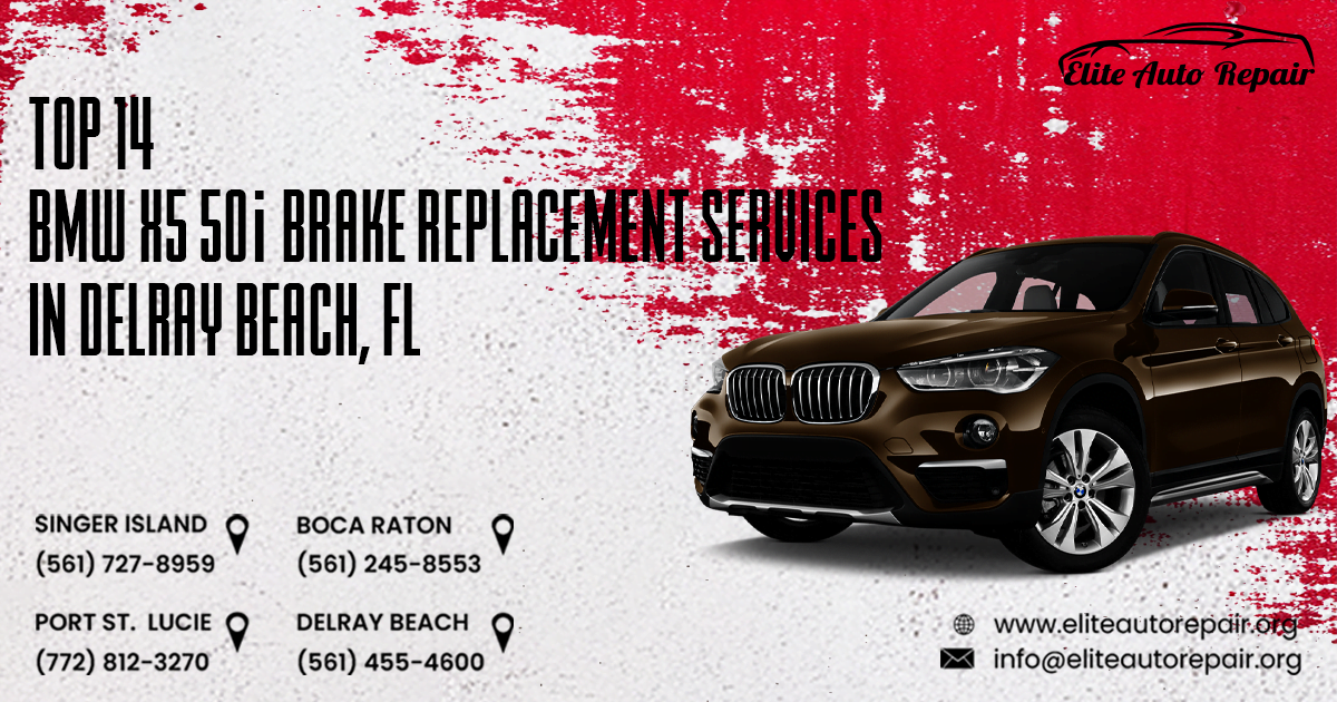 Top 14 BMW X5 50i Brake Replacement Services in Delray Beach, FL