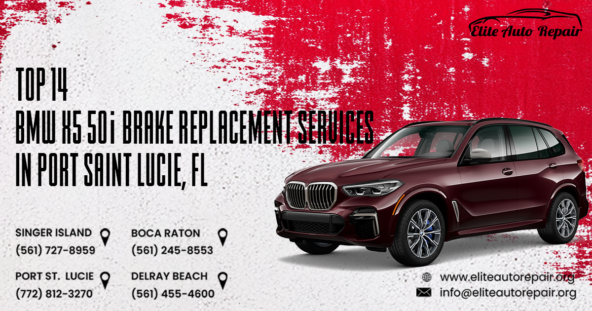 Top 14 BMW X5 50i Brake Replacement Services in Port Saint Lucie, FL