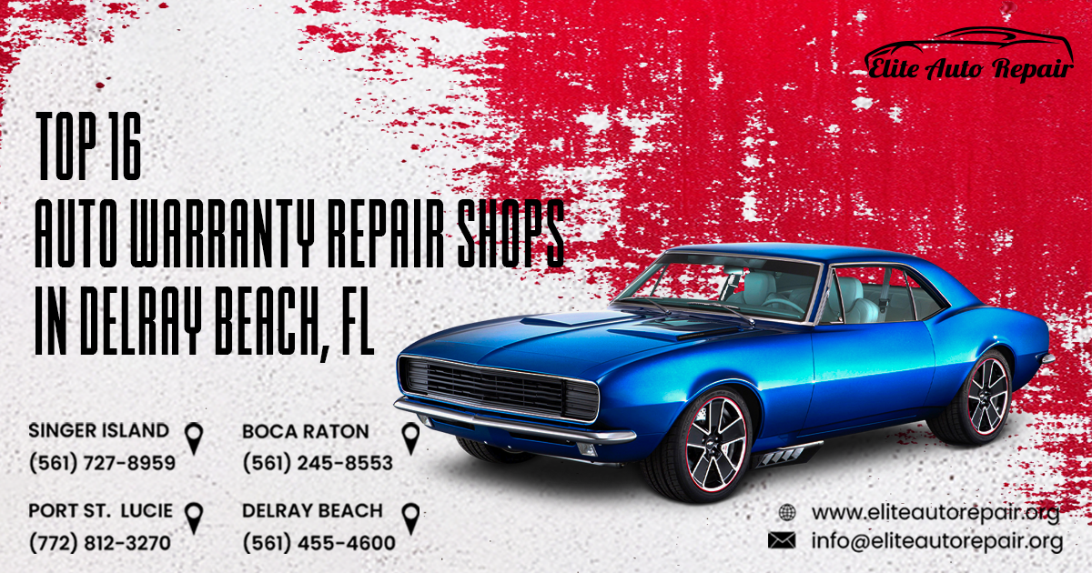 Top 16 Auto Warranty Repair Shops in Delray Beach, FL