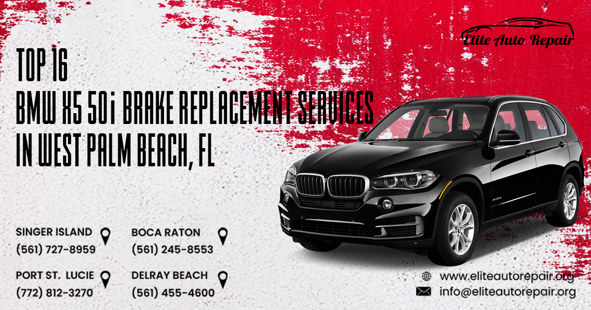 Top 16 BMW X5 50i Brake Replacement Services in West Palm Beach, FL