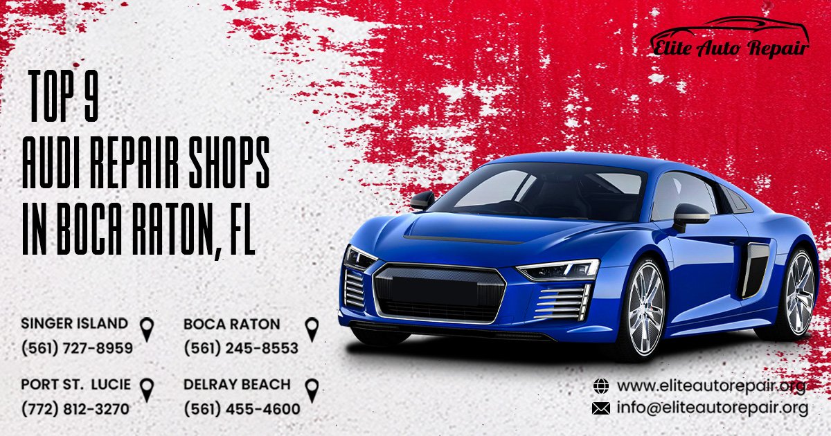 Top 9 Audi Repair Shops in Boca Raton, FL