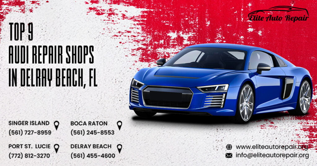 Top 9 Audi Repair Shops in Delray Beach, FL