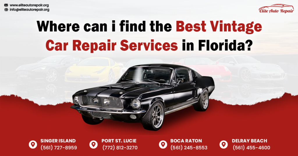 Where can I find the Best Vintage Car Repair Services in Florida?