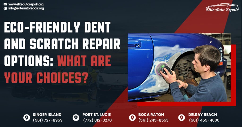 Eco-Friendly Dent and Scratch Repair Options: What are Your Choices