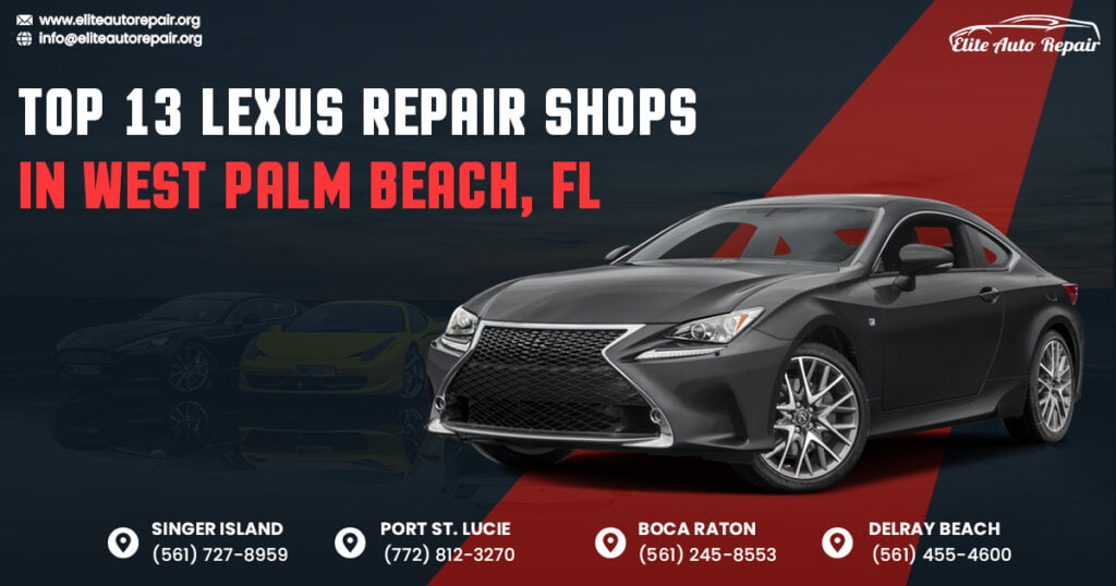 Top 13 Lexus Repair Shops in West Palm Beach, FL