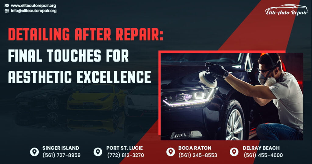 Detailing After Repair: Final Touches for Aesthetic Excellence